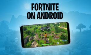 How to install Fortnite Battle Royale on Android