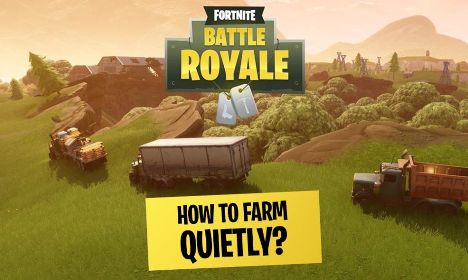 fortnite guide how to farm materials quietly - fortnite farm resources