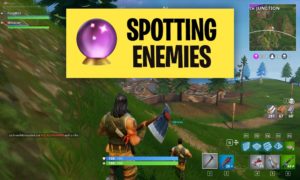 How to Spot Enemies Fast in Fortnite - Perfect Scouting Tips