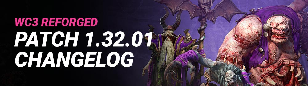 Warcraft 3 Reforged Patch 1.32.01 Changelog
