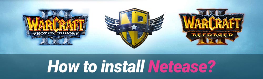 How to install and play Warcraft 3 Netease